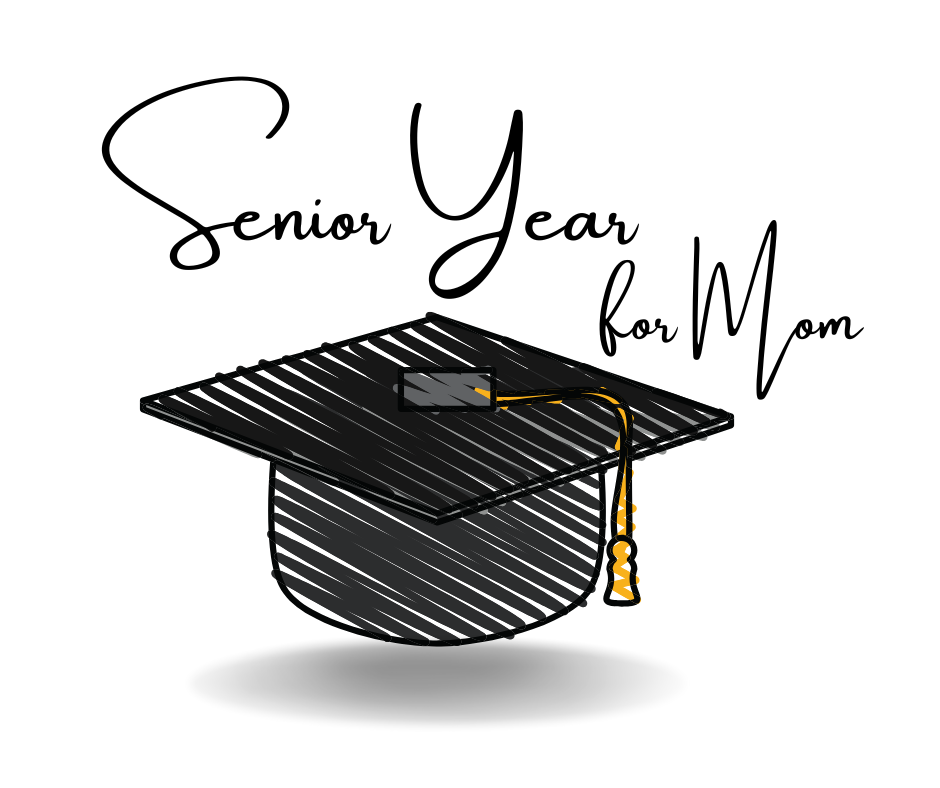 A mom with a Senior planning all the things