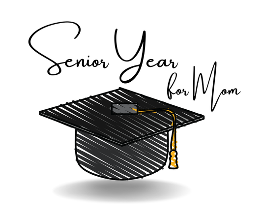 A mom with a Senior planning all the things